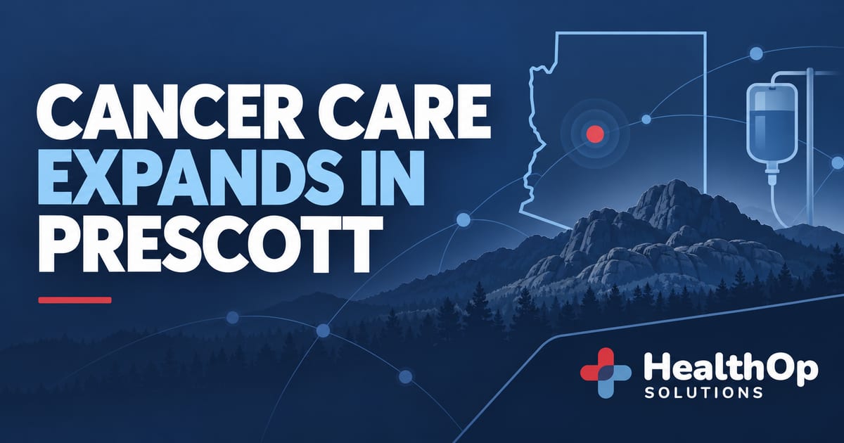 HealthOp graphic showing a Prescott mountain landscape, an Arizona outline and an infusion symbol with the words Cancer Care Expands in Prescott.