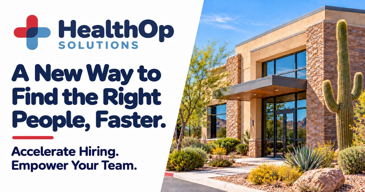 HealthOp Solutions logo and the headline A New Way to Find the Right People, Faster beside an illustrative Arizona medical building.