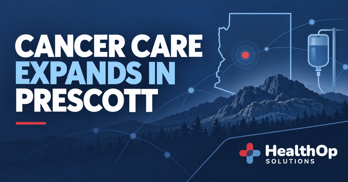 Cancer Care Expands in Prescott HealthOp graphic showing a Prescott mountain landscape, an Arizona outline and an infusion symbol with the words Cancer Care Expands in Prescott.